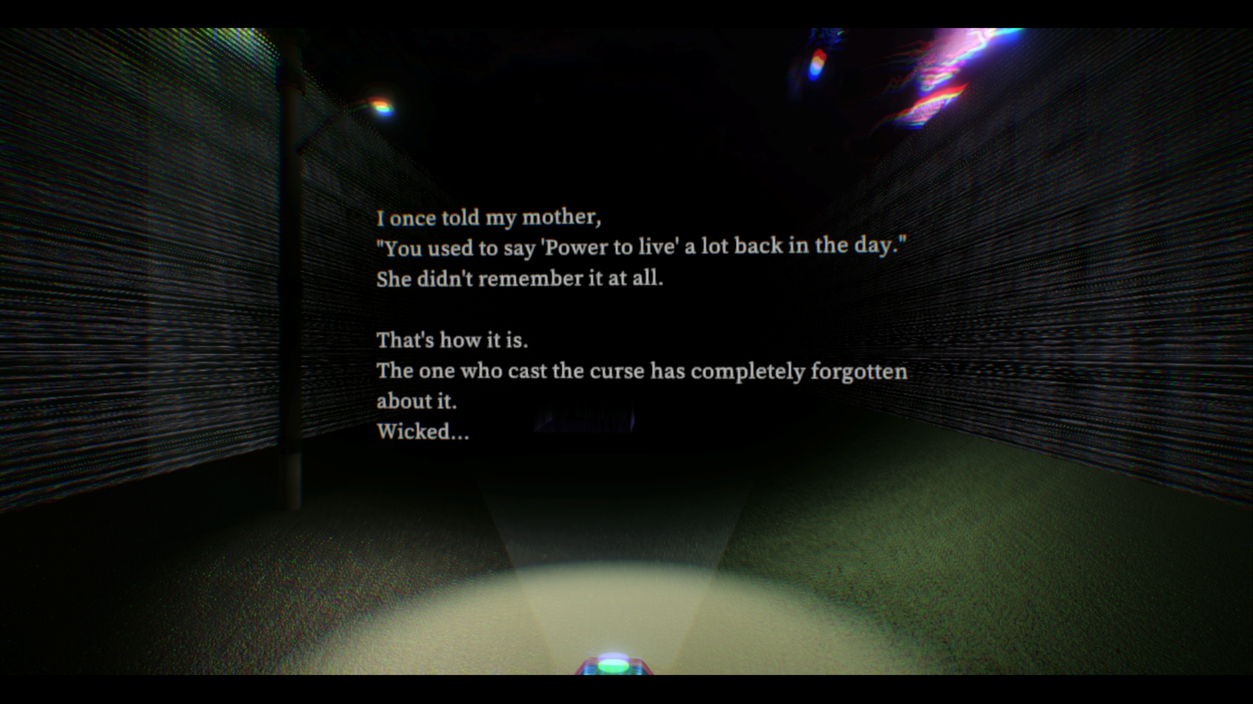 A screen shot showing the writing "I once told mymother, "You used to say Power to live a lot back in the day." She didn't remember it at all. That's how it is. The one who cast the curse has completely forgotten about it. Wicked..." In the background is a dark static visible.