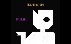 A character shot in black and white style. A text says "moving on" while a timer is displayed.