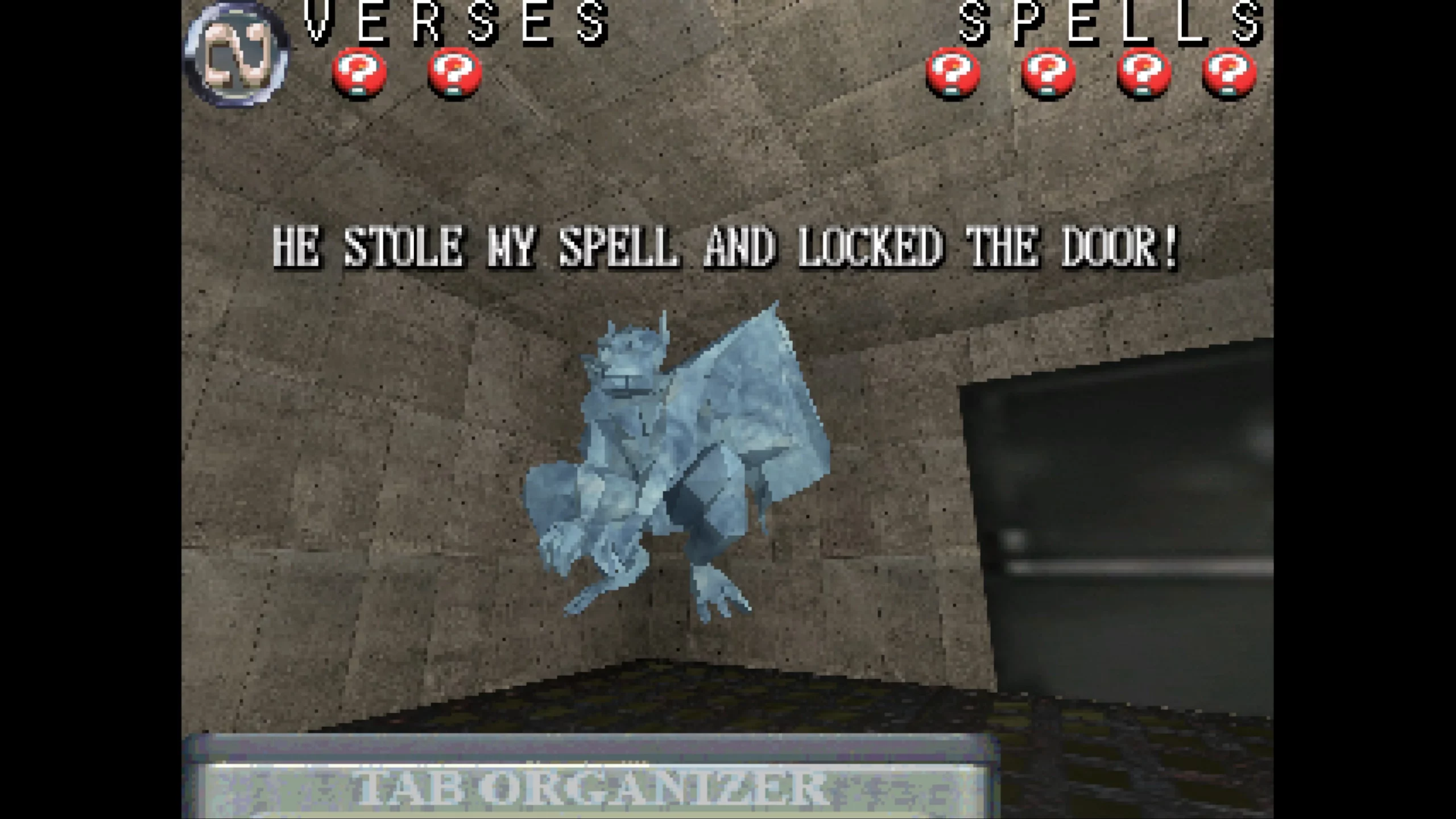 A gargoyle saying: "He stole my spell and locked the door."