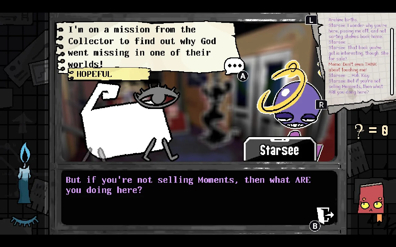 A conversation with Starsee who asks "But if you are not selling moments, then what are you doing here?" Theleft up corner shows us and the dialog possibilities.