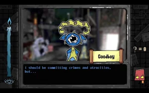 A conversation with Goodboy who says: "I should be comitting crimes and atrocities, but..."